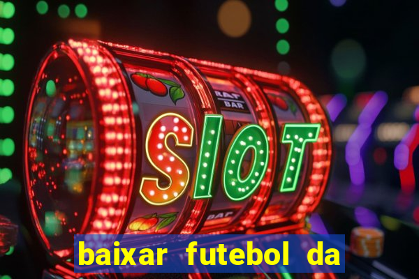 baixar futebol da hora 3.7